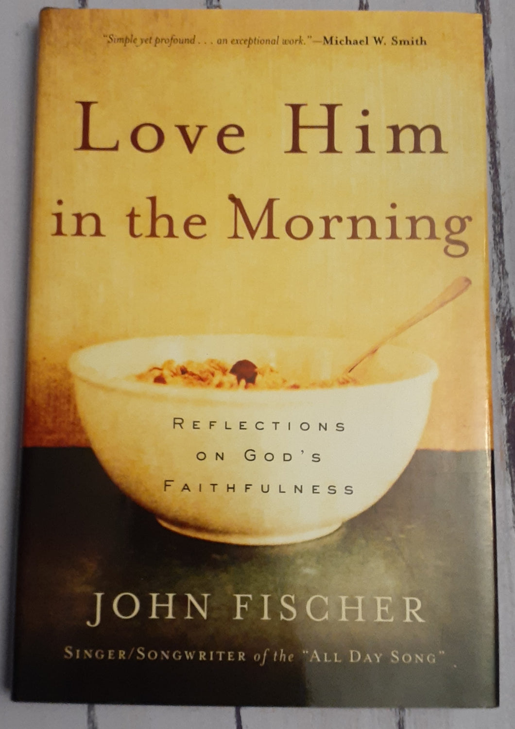 Love Him in the Morning: Reflections on God's Faithfulness