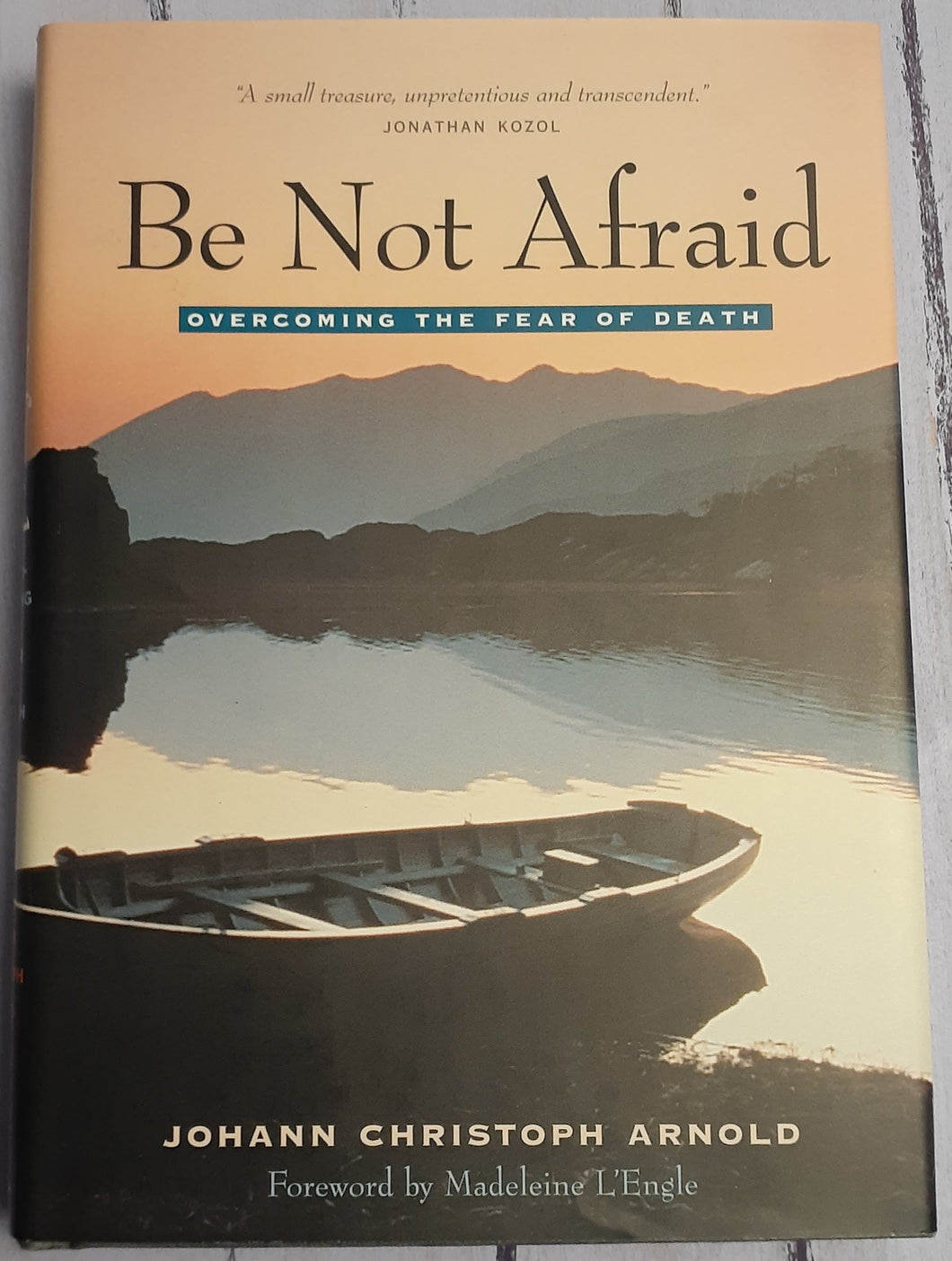 Be Not Afraid: Overcoming the Fear of Death