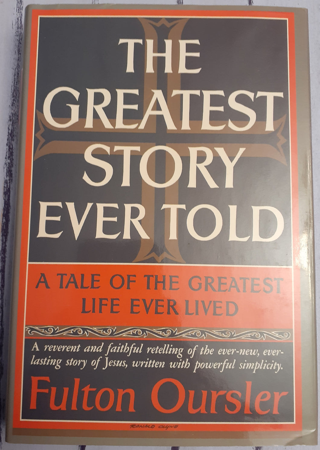 The Greatest Story Ever Told: A Tale of the Greatest Life Ever Lived