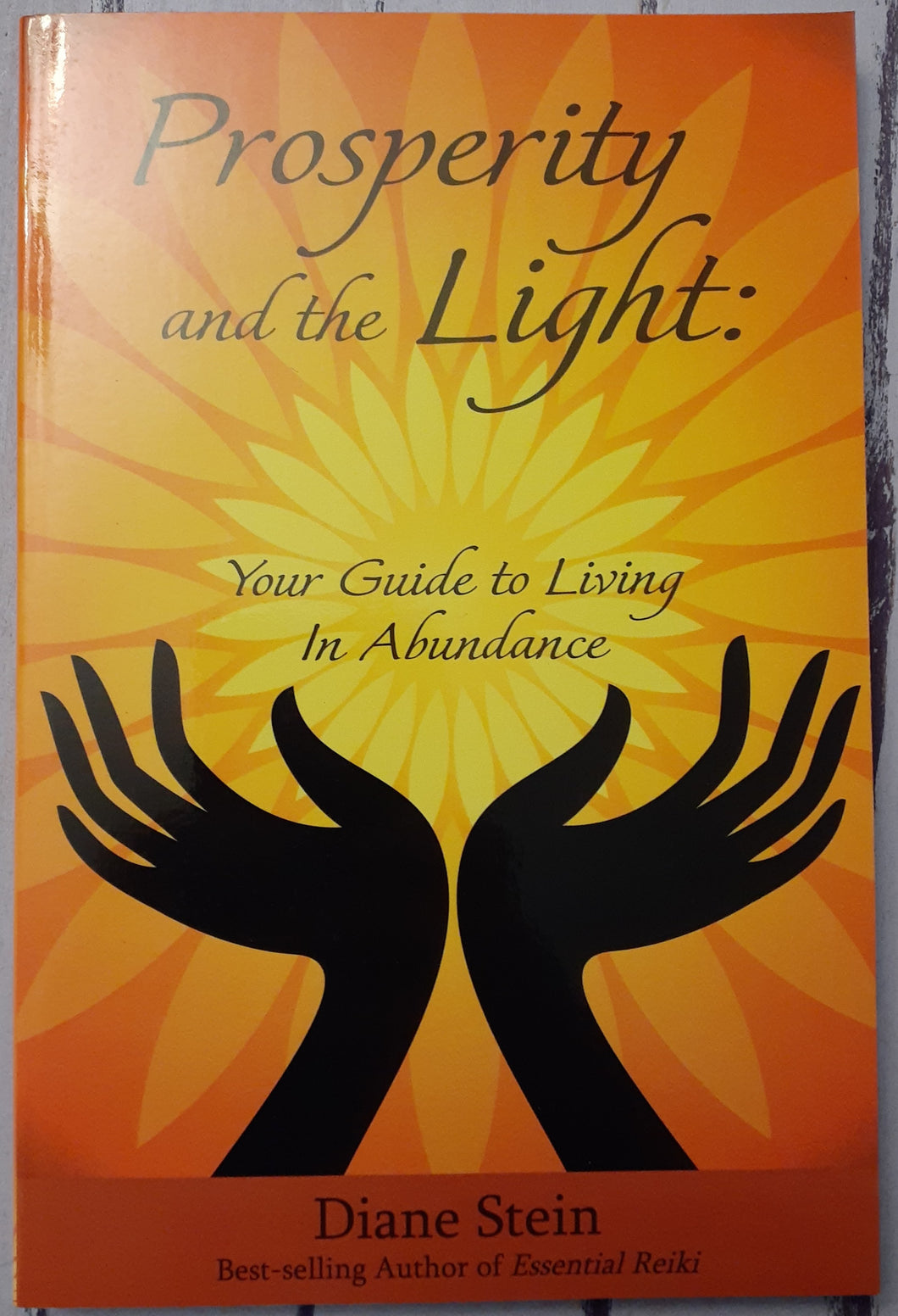 Prosperity and the Light: Your Guide to Living in Abundance