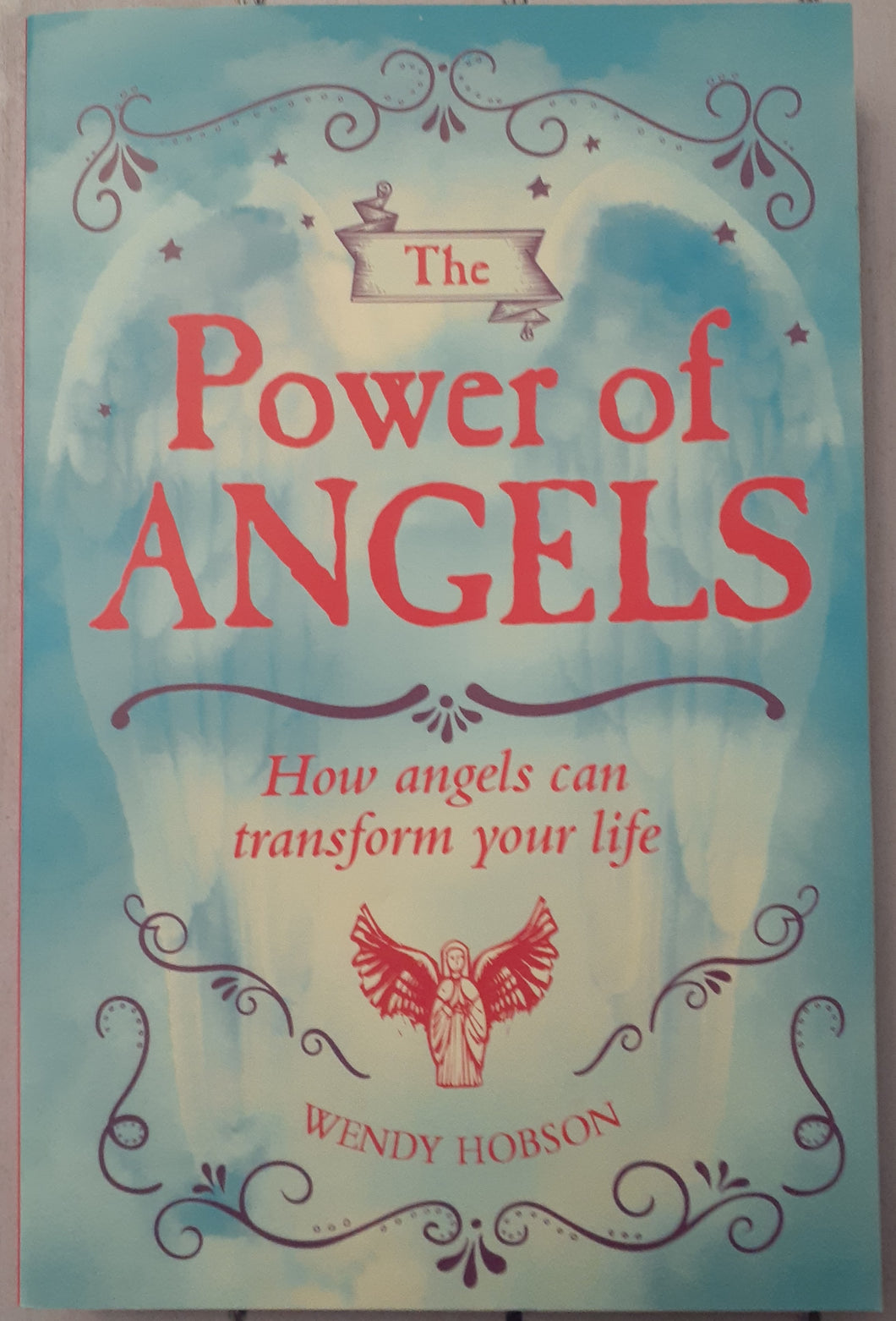 The Power of Angels: How Angels can Transform Your Life