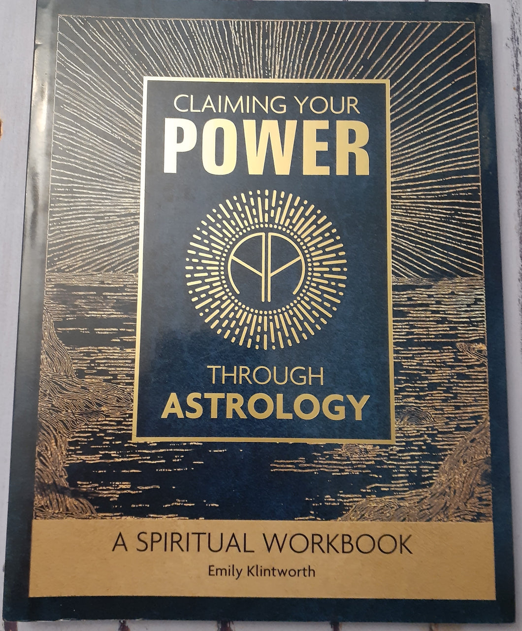 Claiming You Power Through Astrology: A Spiritual Workbook