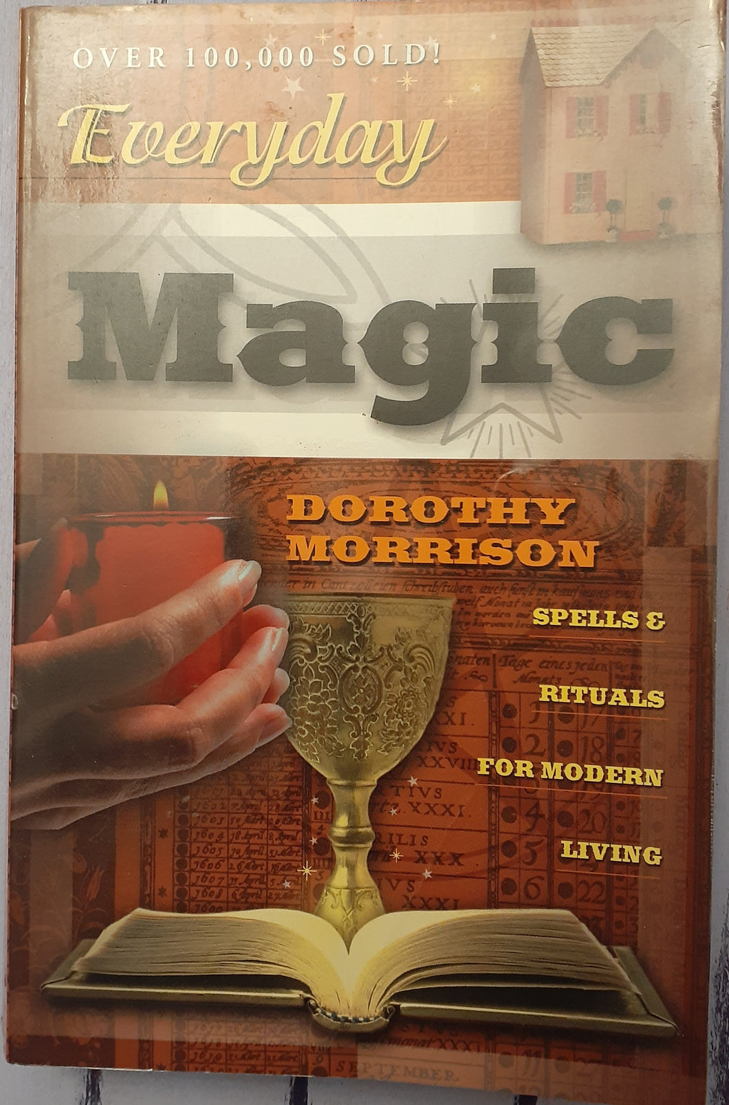 Everyday Magic: Spells & Rituals for Modern Living