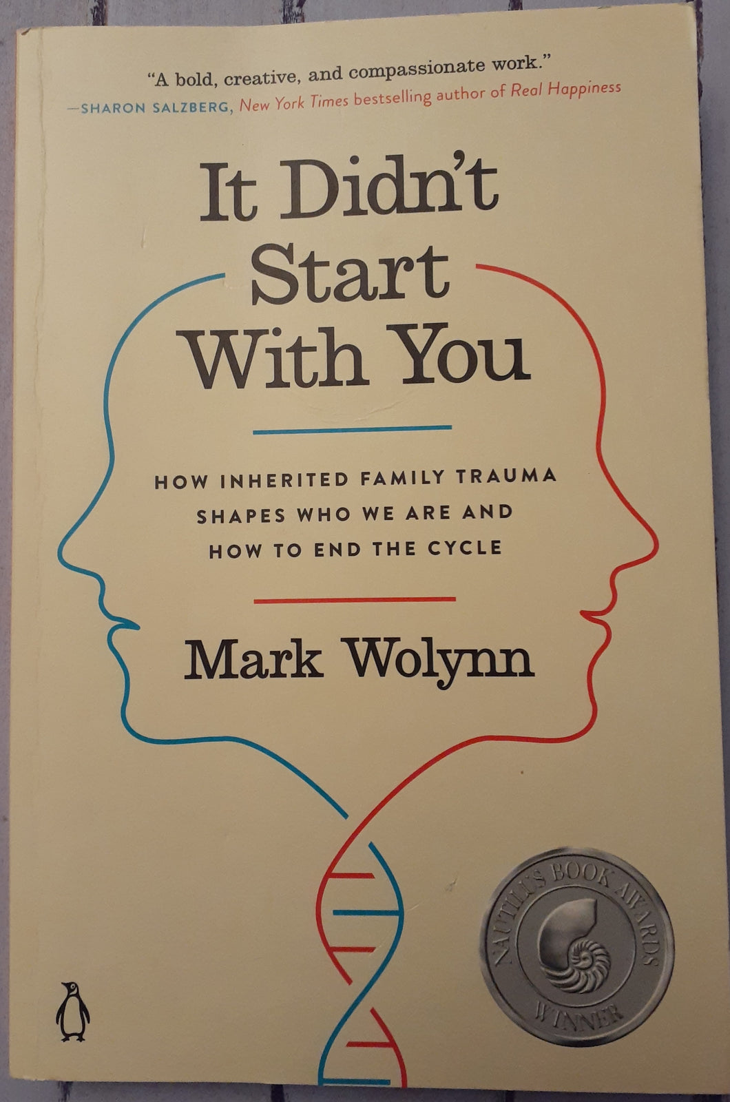 It Didn't Start With You: How Inherited Family Trauma Shapes Who We Are and How to End the Cycle