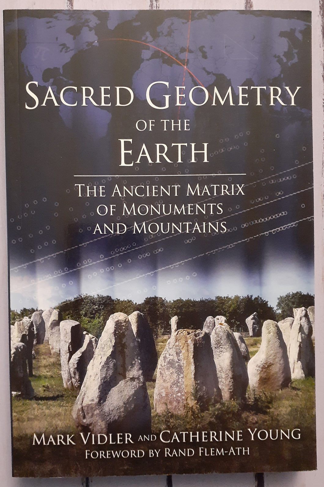 Sacred Geometry of the Earth: The Ancient Matrix of Monuments and Mountains