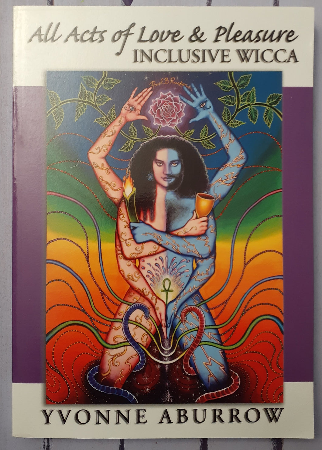 All Acts of Love & Pleasure: Inclusive Wicca