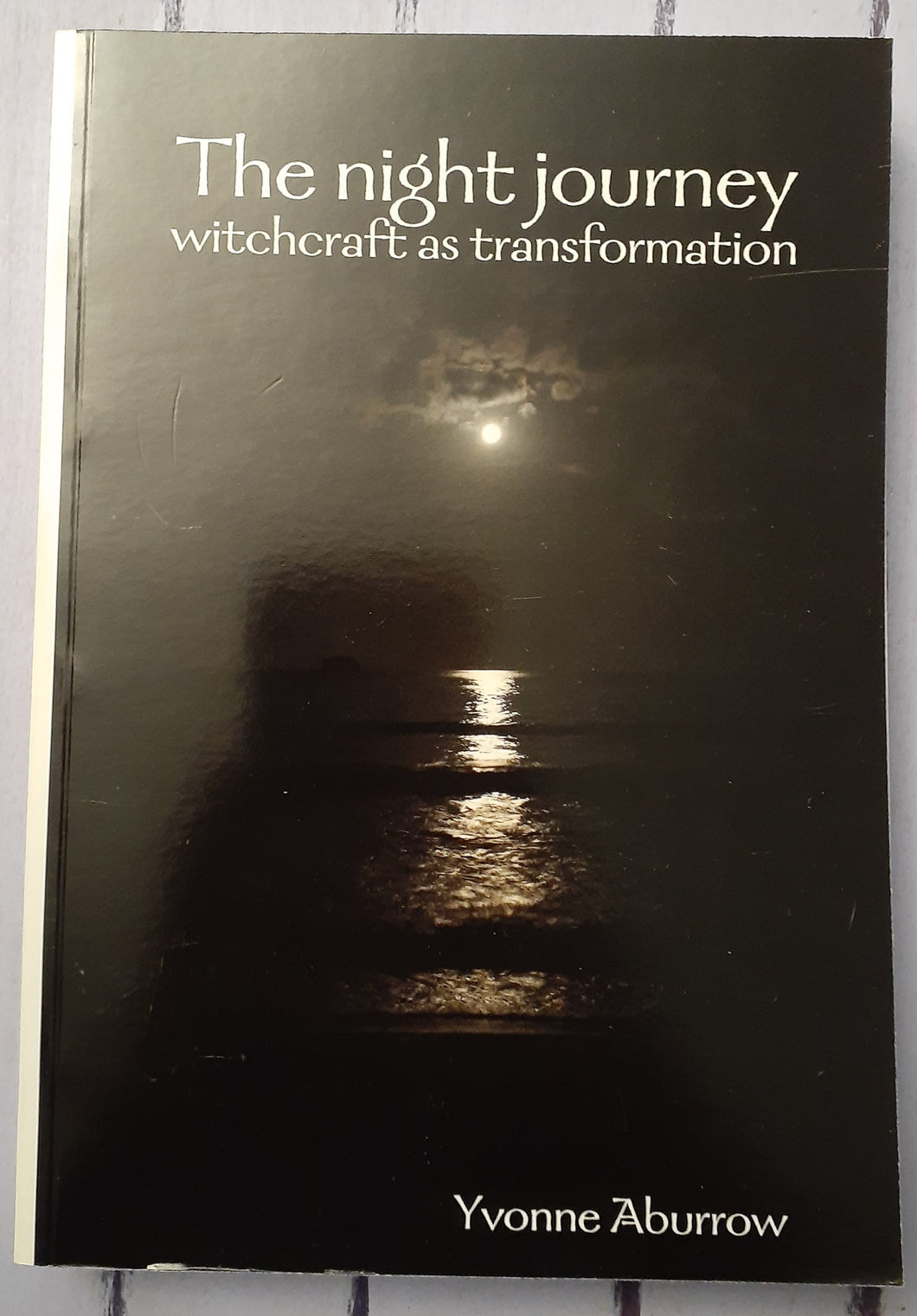 The Night Journey - Witchcraft as Transformation