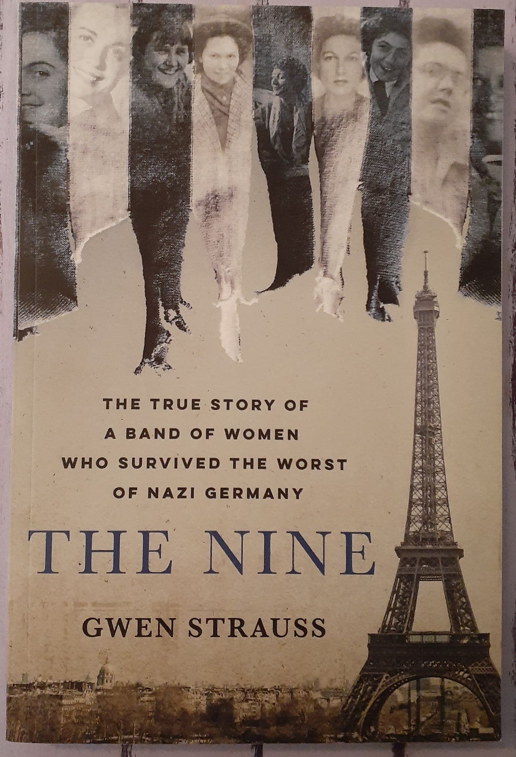 The Nine: The True Story of a Band of Women Who Survived the Worst of Nazi Germany