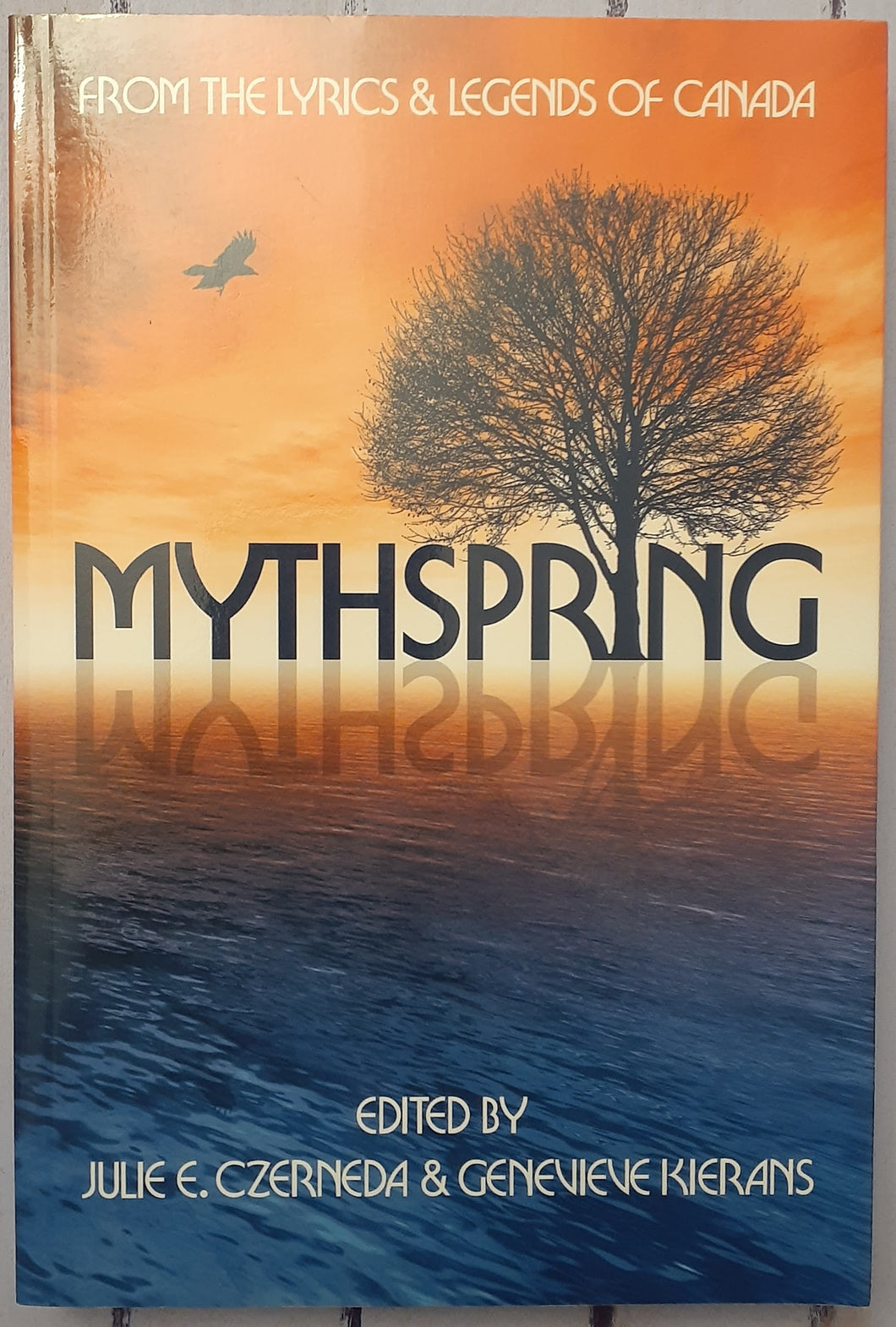 Mythspring: From the Lyrics and Legends of Canada