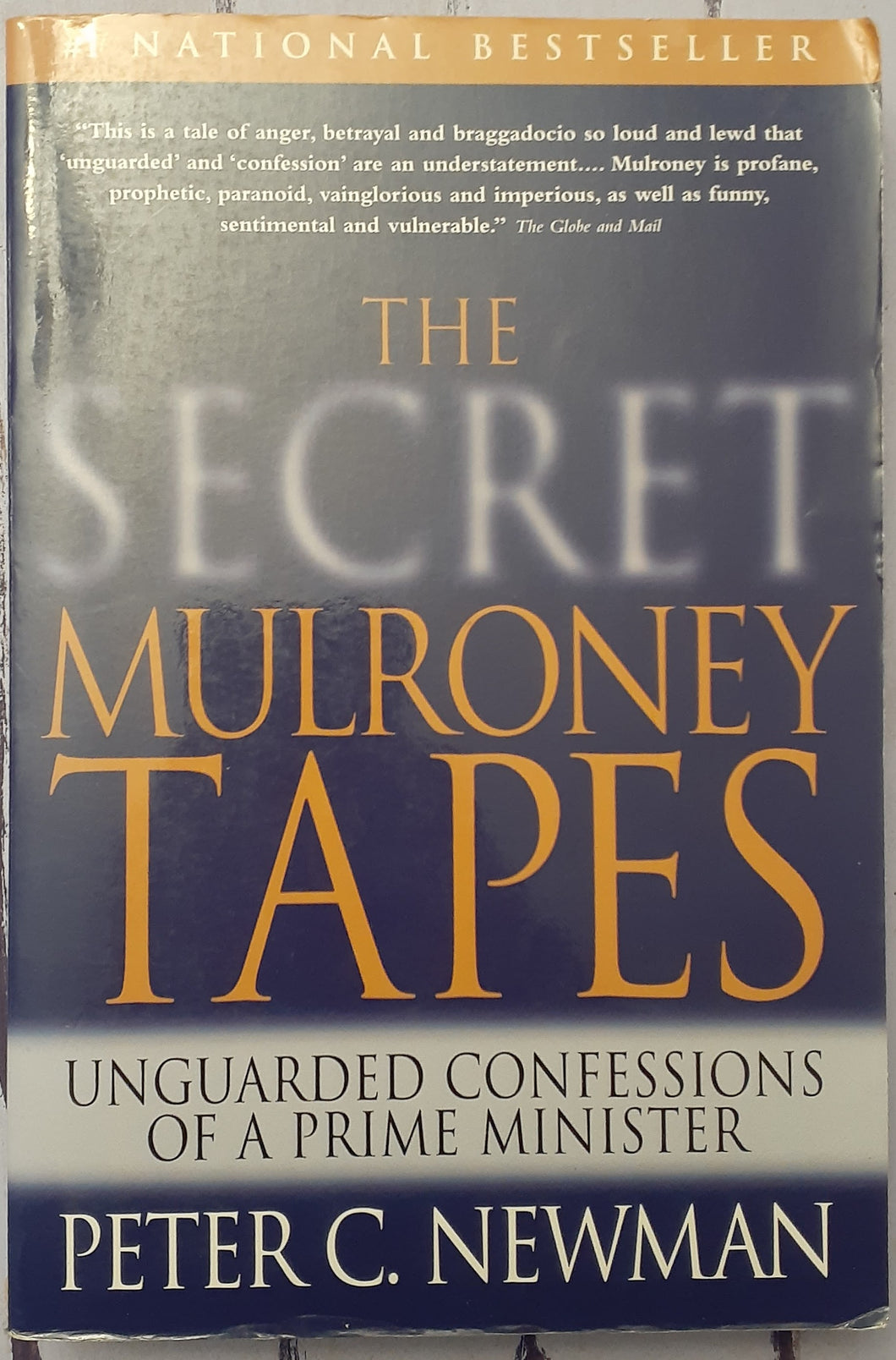 The Secret Mulroney Tapes: Unguarded Confessions of a Prime Minister