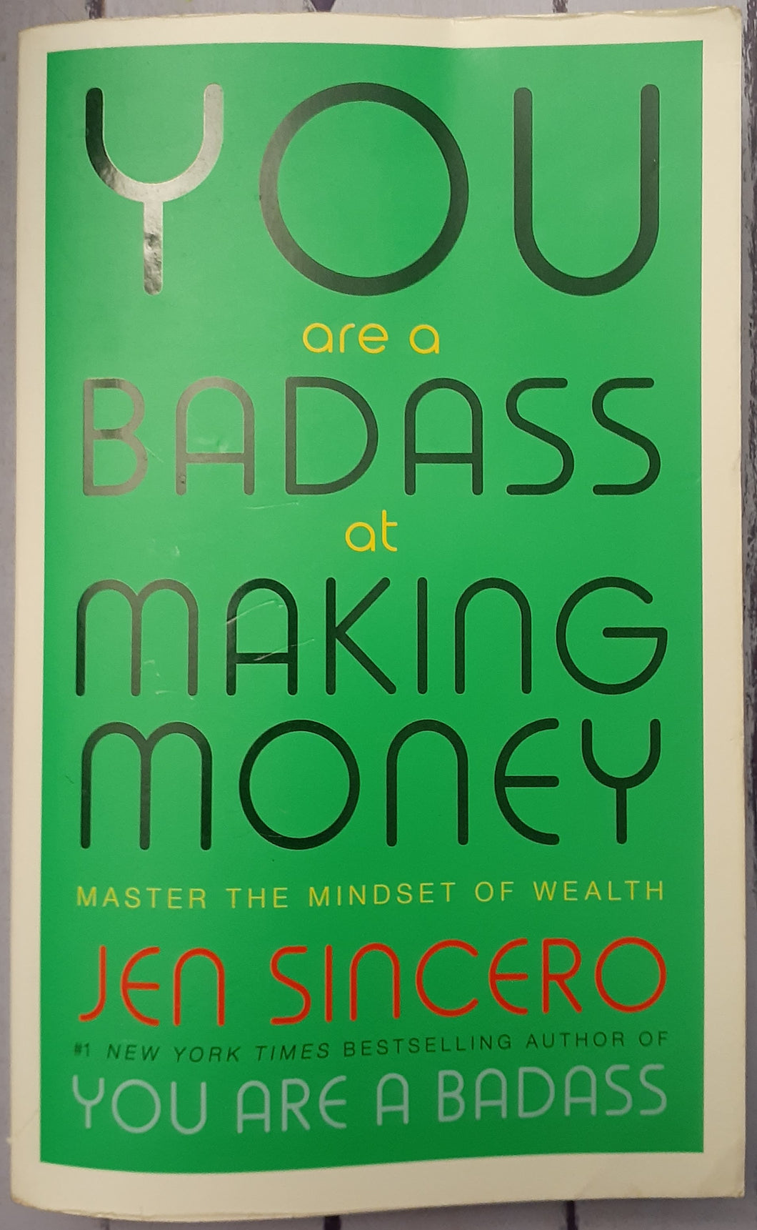 You Are a Badass at Making Money: Master the Mindset of Wealth