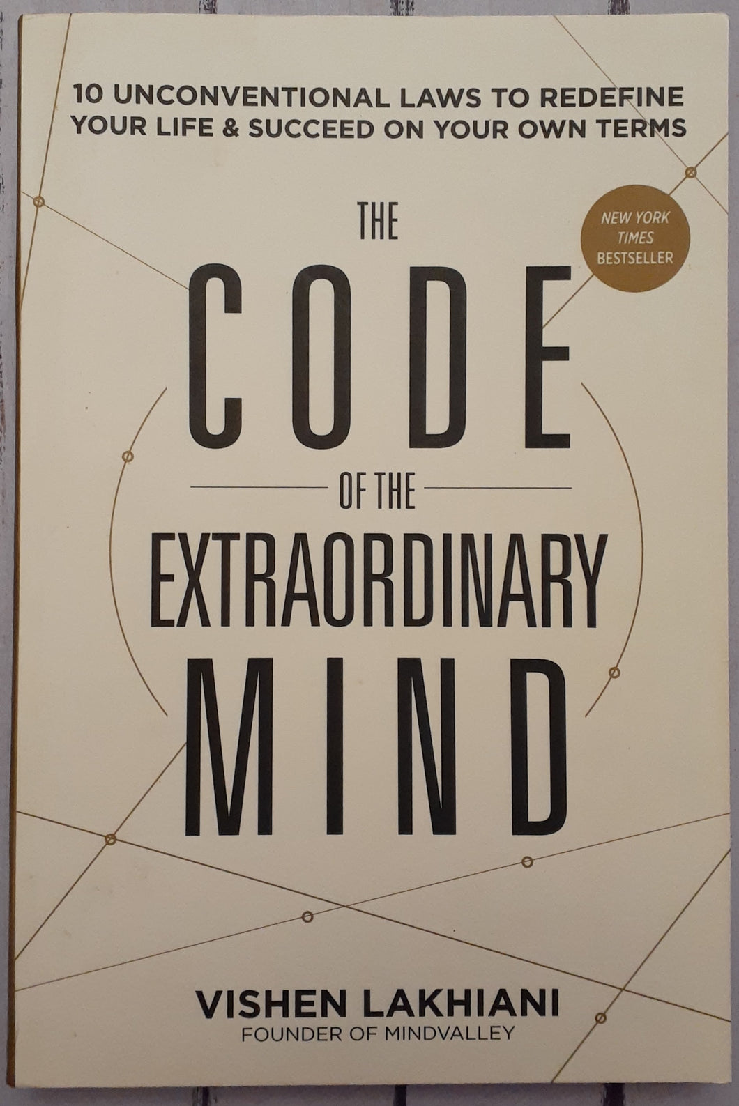 The Code of the Extraordinary Mind: 10 Unconventional Laws to Redefine Your Life and Succeed on Your Own Terms