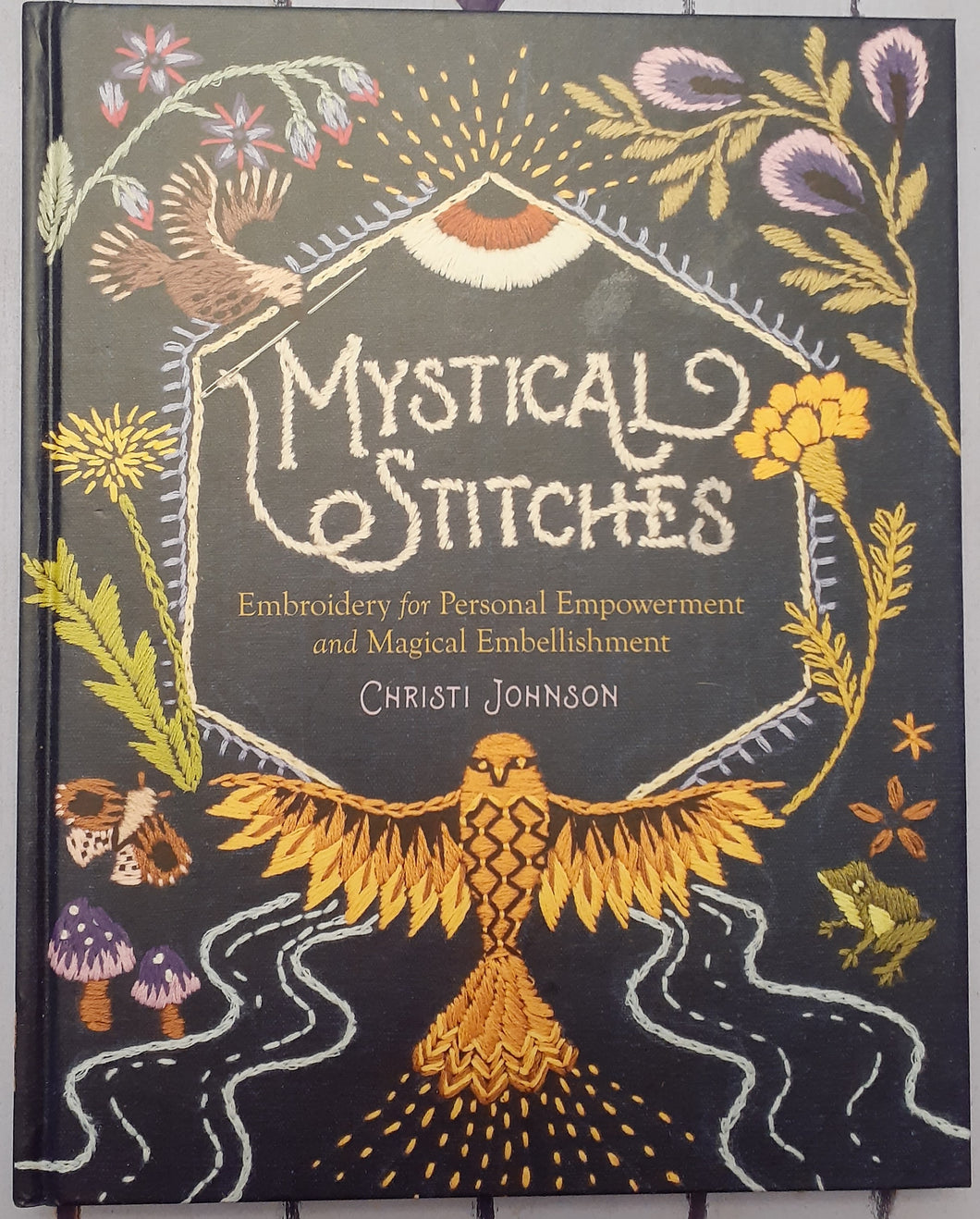 Mystical Stitches: Embroidery for Personal Empowerment and Magical Embellishment