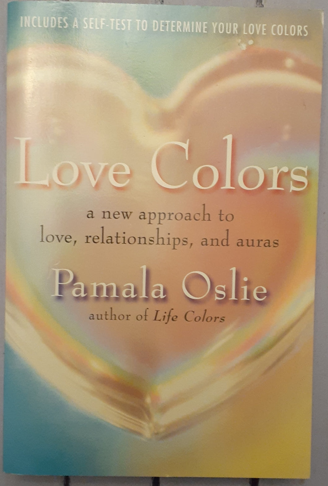 Love Colors: A New Approach to Love, Relationships, and Auras