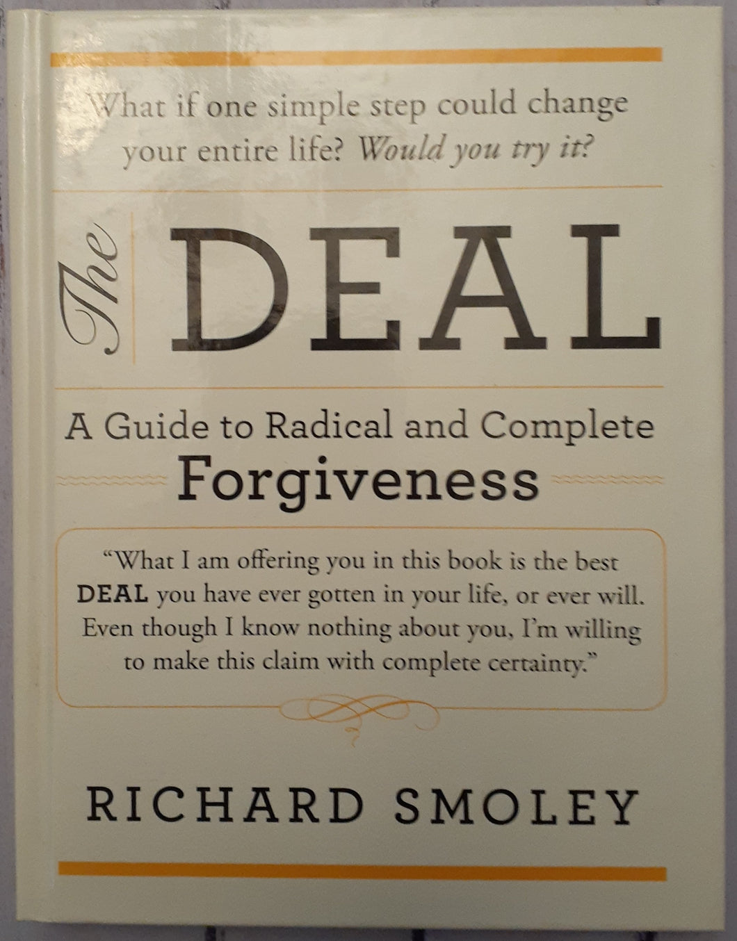 The Deal: A Guide to Radical and Complete Forgiveness