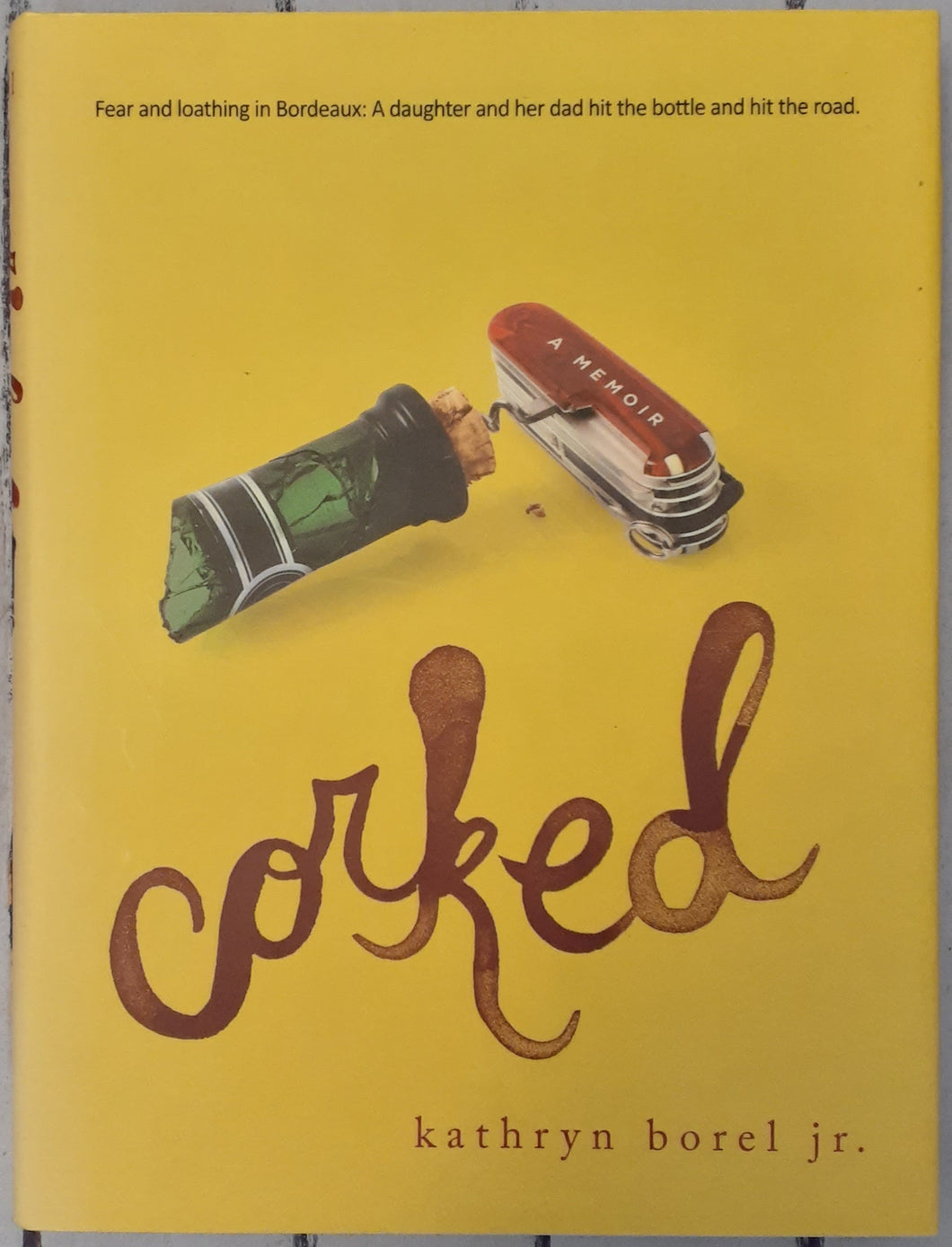 Corked: A Memoir