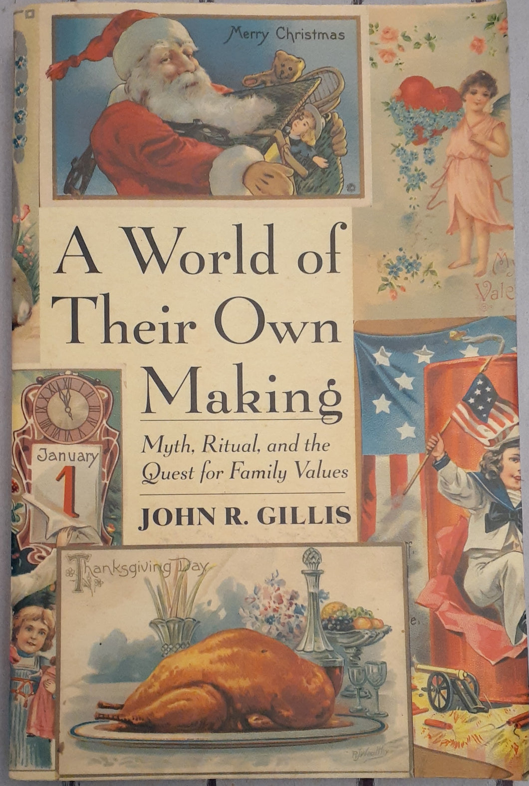 A World of Their Own Making: Myth, Ritual, and the Quest for Family Values