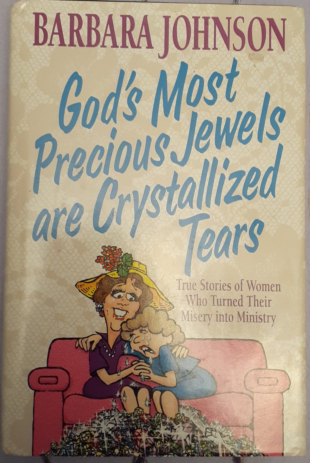 God's Most Precious Jewels are Crystallized Tears