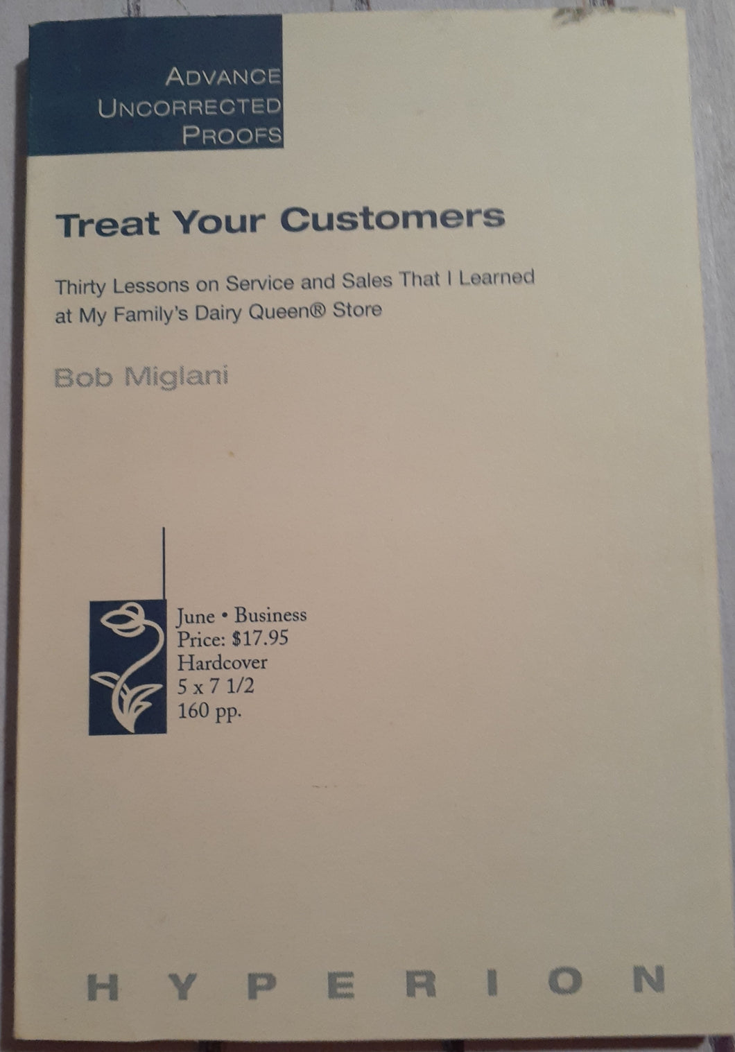 Treat Your Customers: Thirty Lessons on Service and Sales That I Learned at My Family's Dairy Queen Store