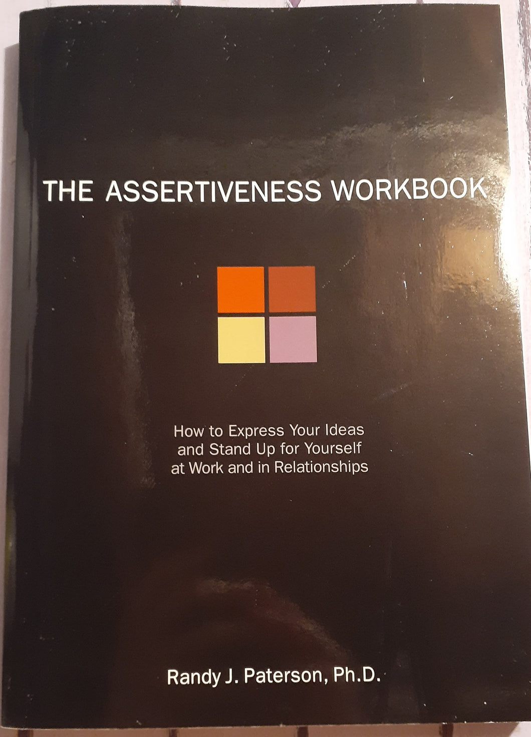 The Assertiveness Workbook