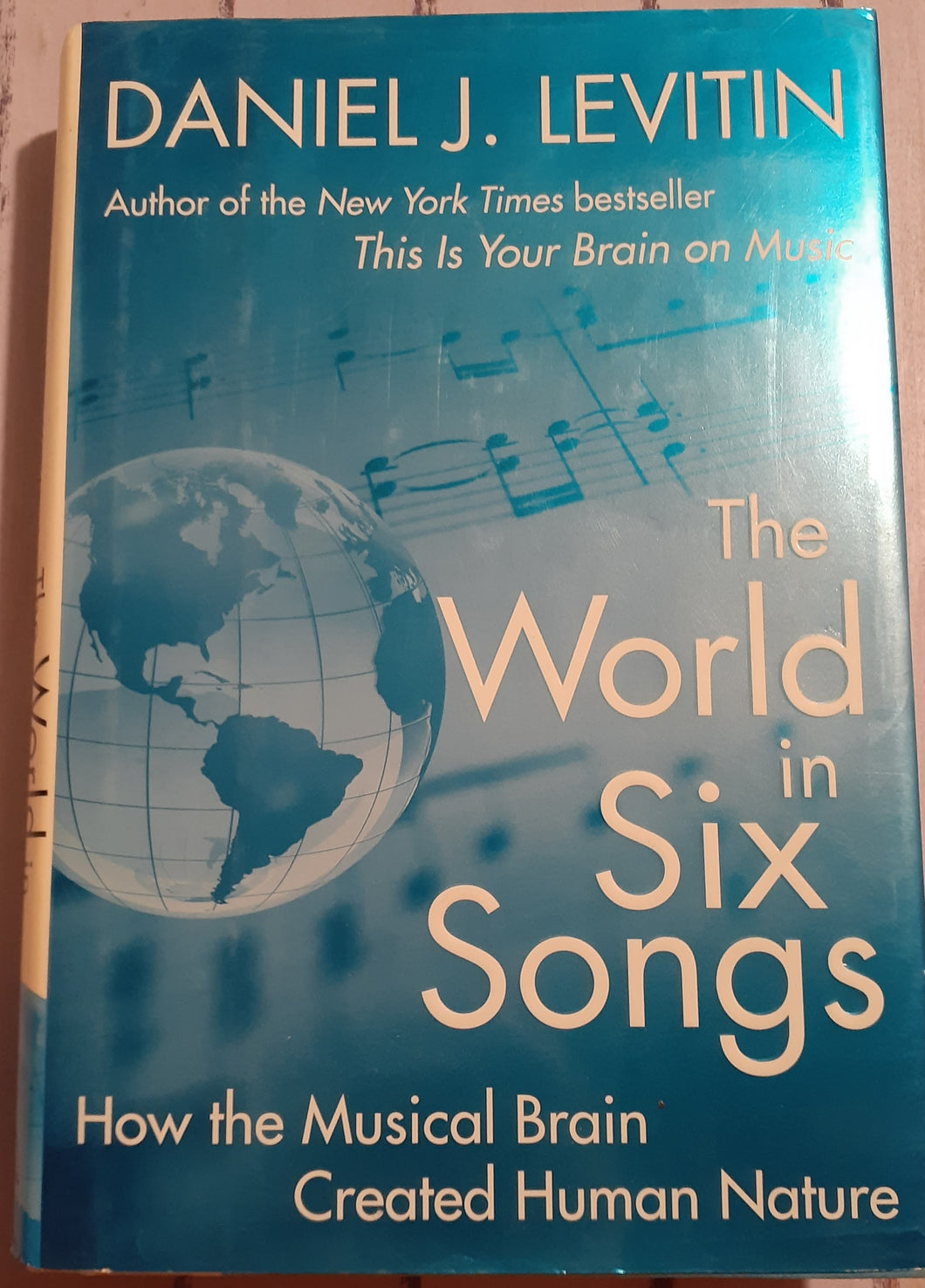The World in Six Songs: How The Musical Brain Created Human Nature