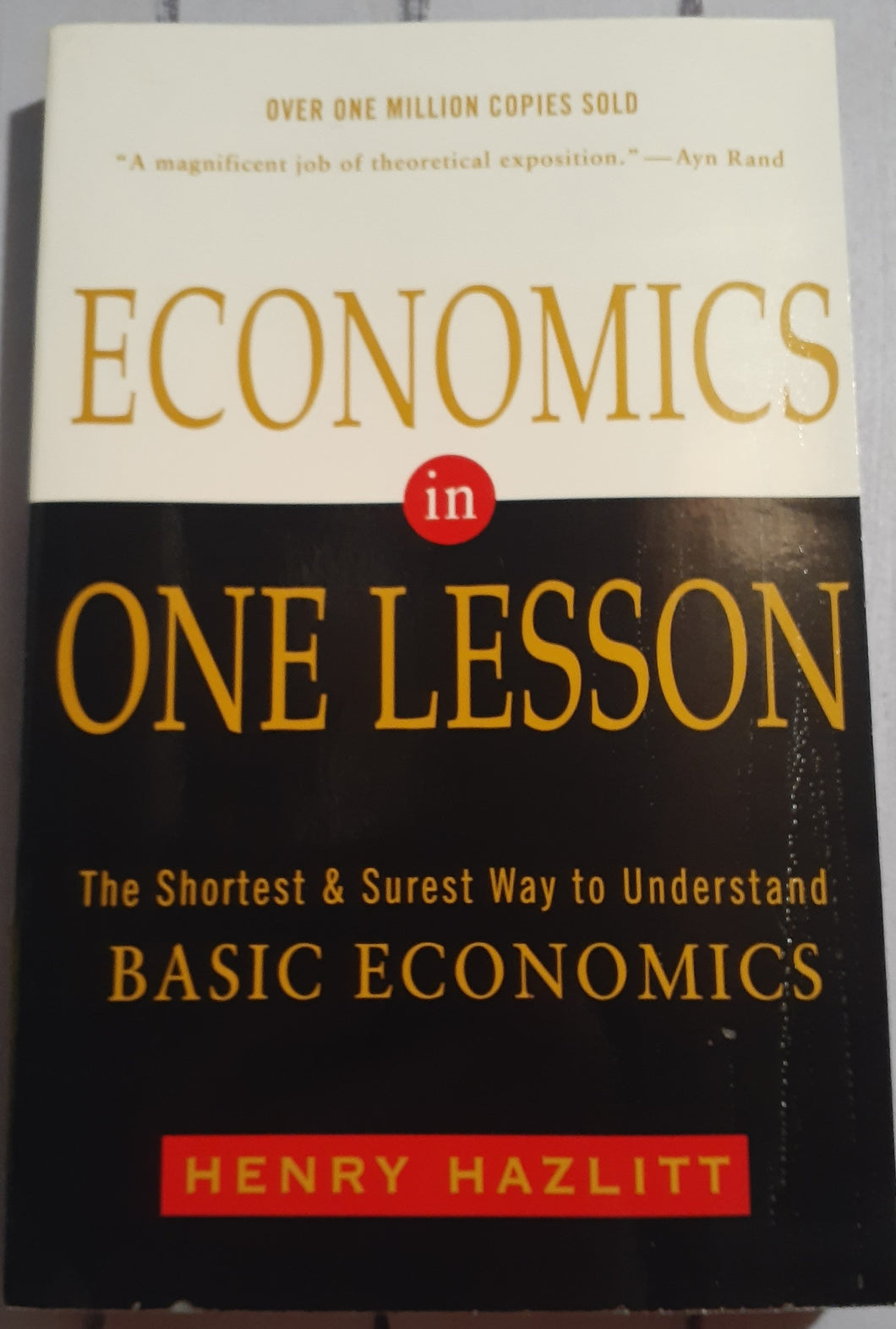 Economics in One Lesson: The Shortest and Surest Way to Understand Basic Economics