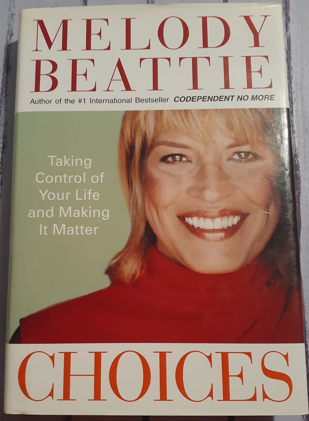 Choices: Taking Control of Your Life and Making It Matter