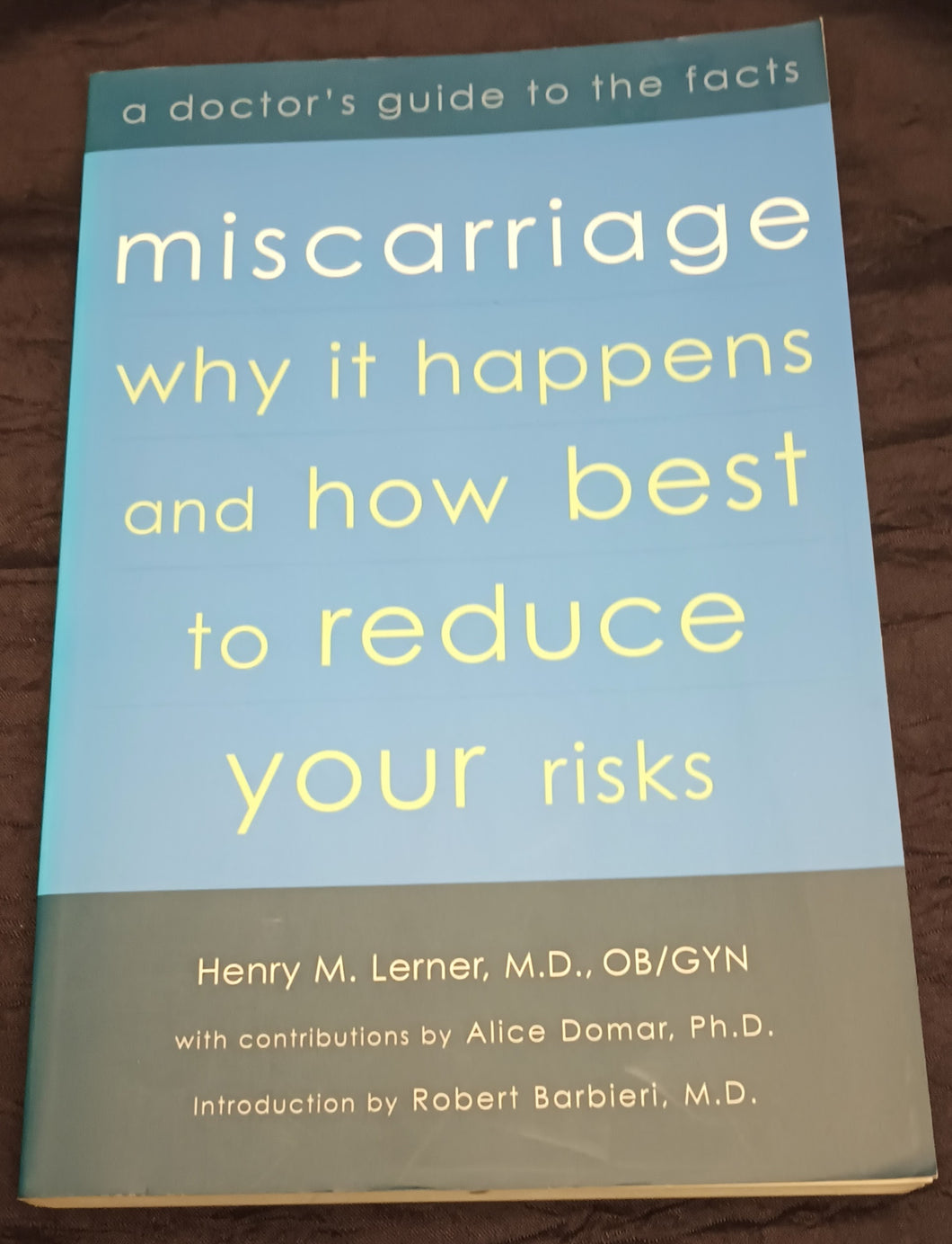 Miscarriage: Why it Happens and how Best to Reduce Your Risk