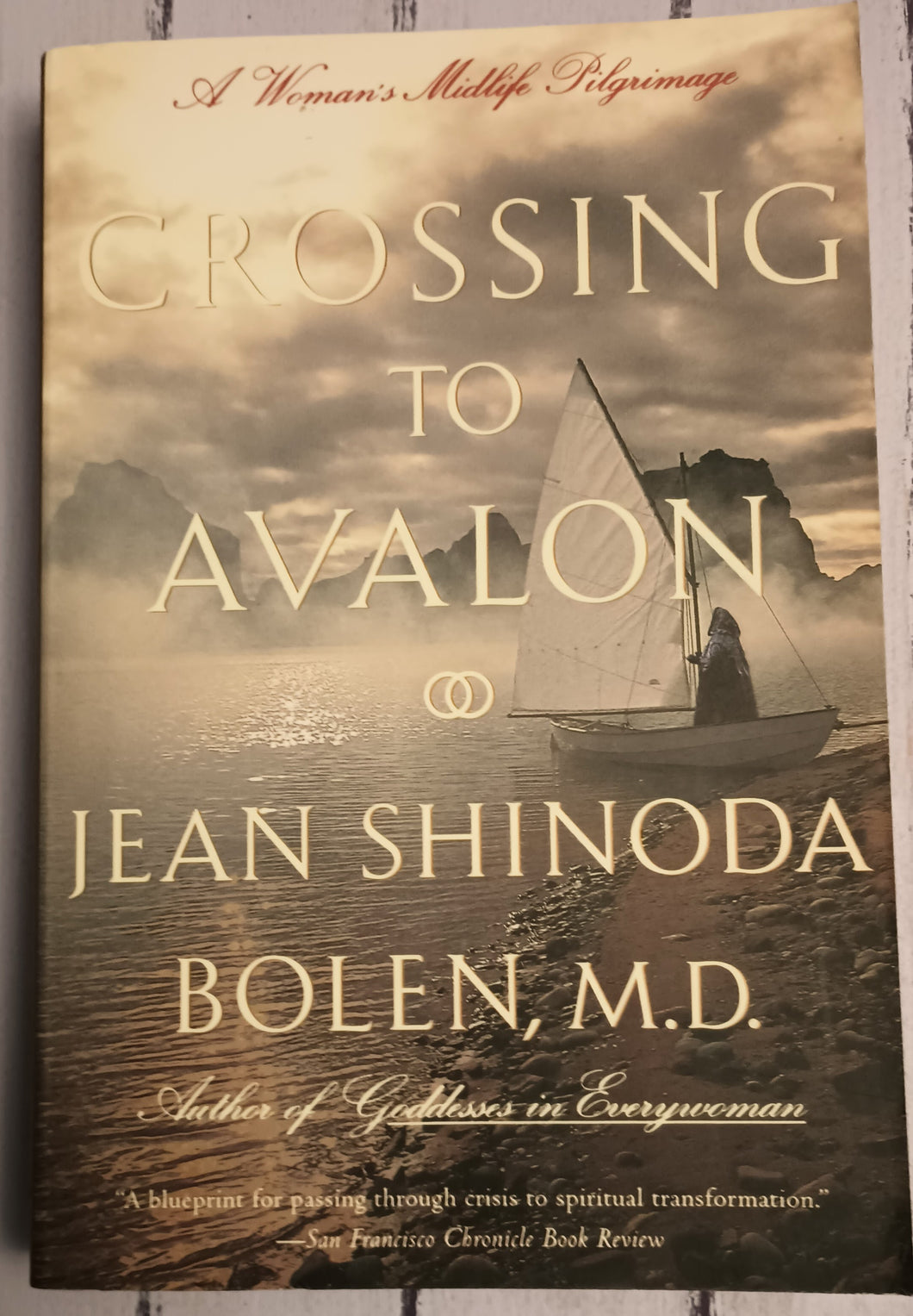 Crossing to Avalon: A Woman's Midlife Quest for the Sacred Feminine