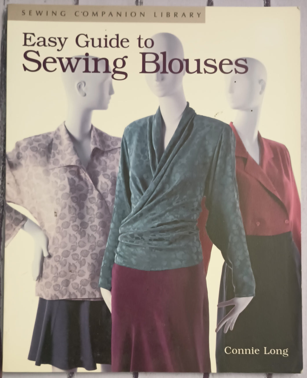 Easy Guide to Sewing Blouses: Sewing Companion Library