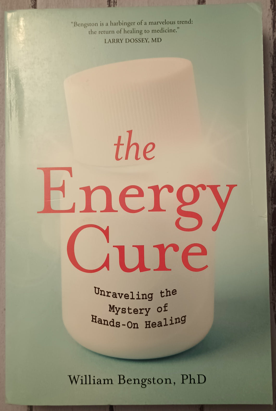 The Energy Cure: Unraveling the Mystery of Hands-On Healing