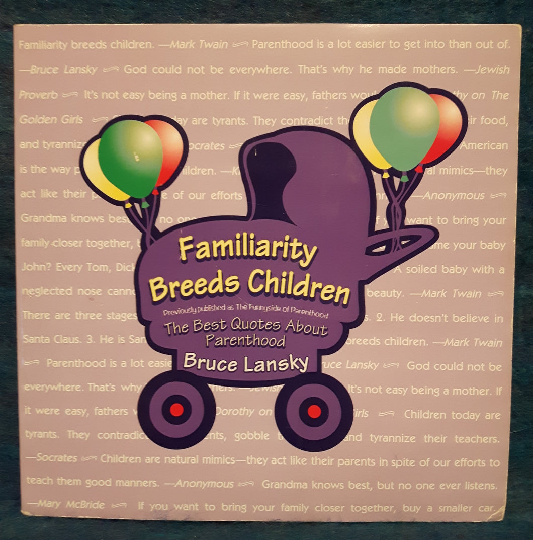 Familiarity Breeds Children