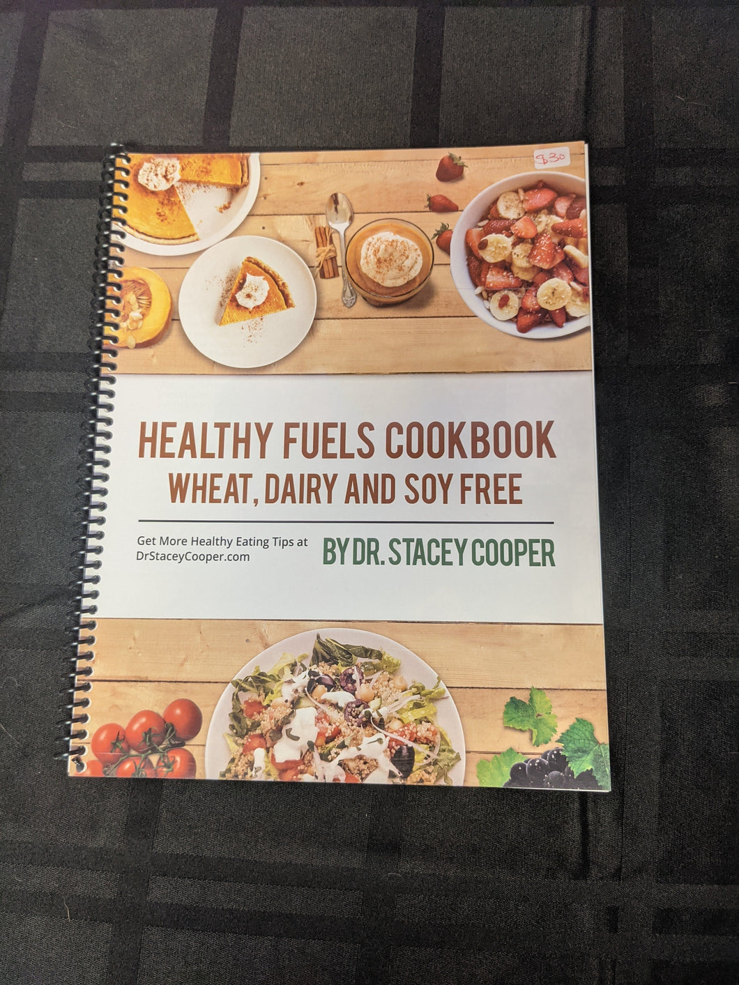 Healthy Fuels Cookbook - Wheat, Dairy and Soy Free