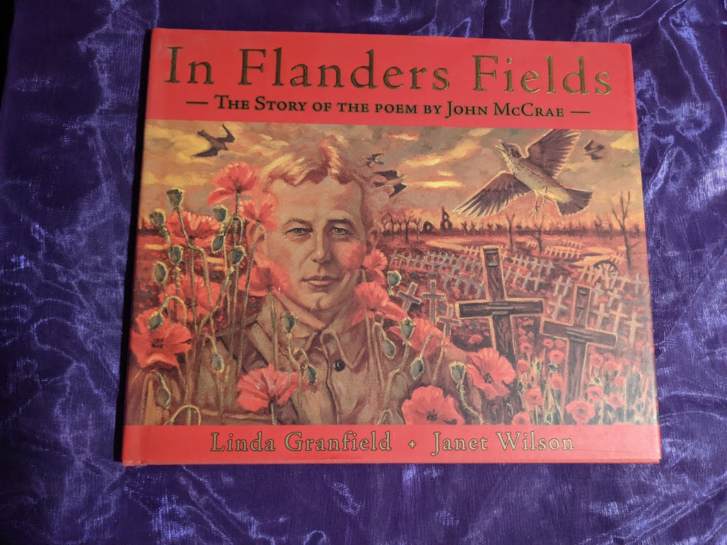 In Flanders Fields: The Story of the Poem by John McCrae