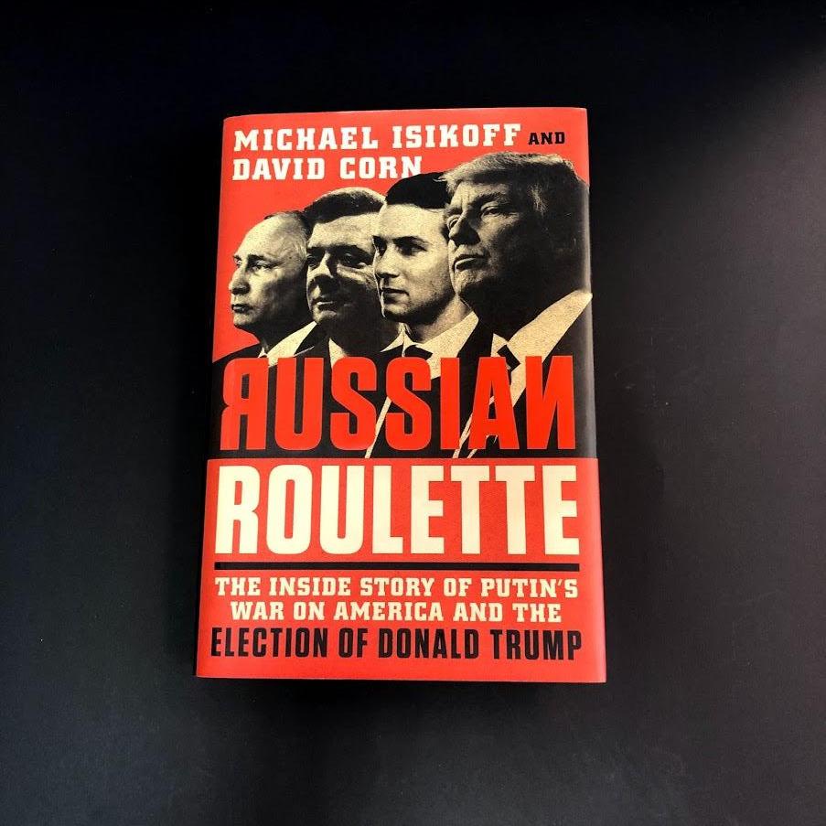 Russian Roulette - The Inside Story of Putin's War on America and the Election of Donald Trump